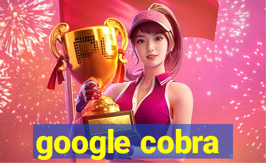 google cobra